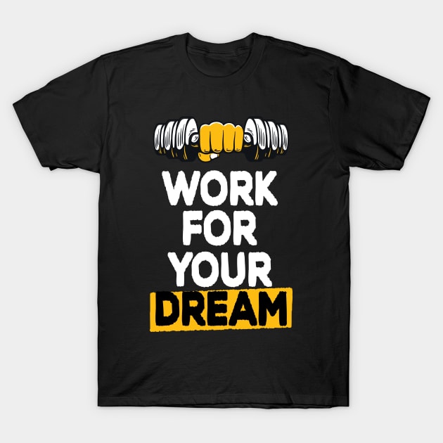 Work for your dream-Remember the goals of the New Year T-Shirt by samirysf